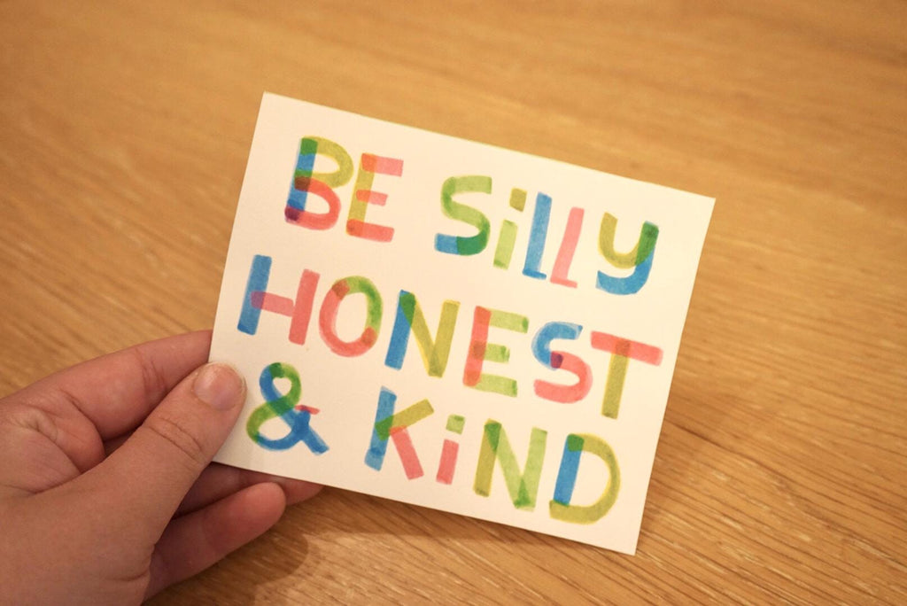 Be silly, honest, and kind mini poster