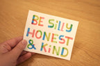 Be silly, honest, and kind mini poster