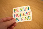 Be silly, honest, & kind sticker