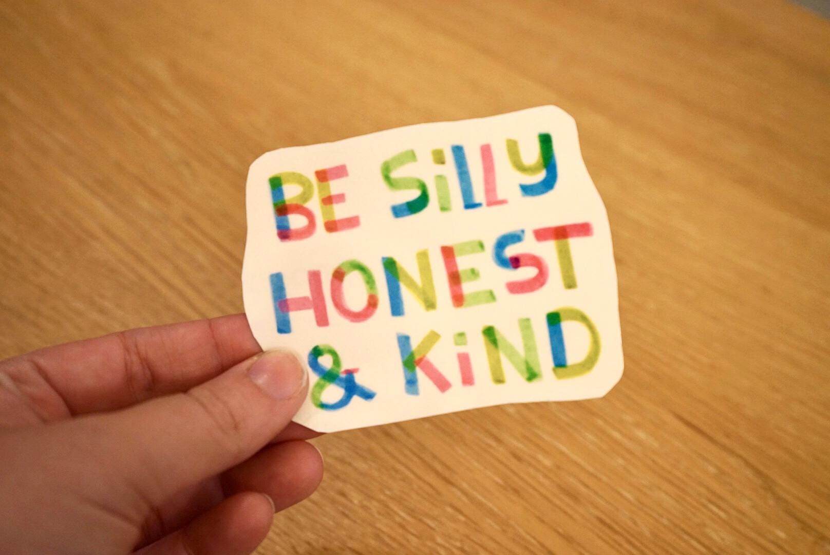 Be silly, honest, & kind sticker
