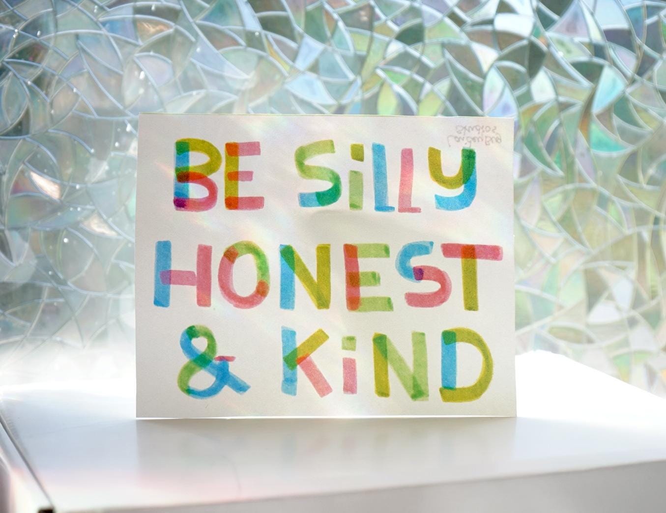 Be silly, honest, and kind mini poster